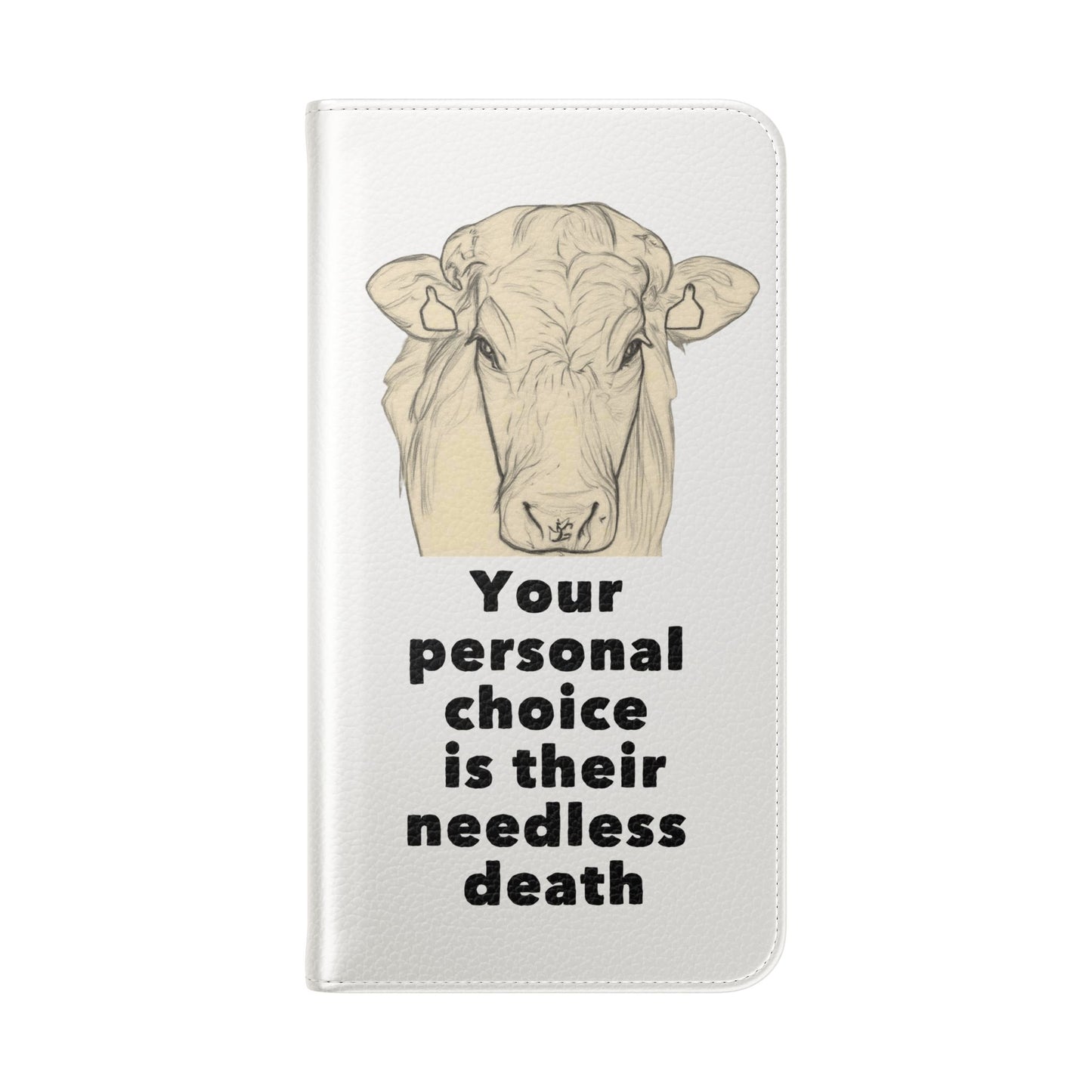 Phone Case - Logo + Your Personal Choice Is Their Needless Death