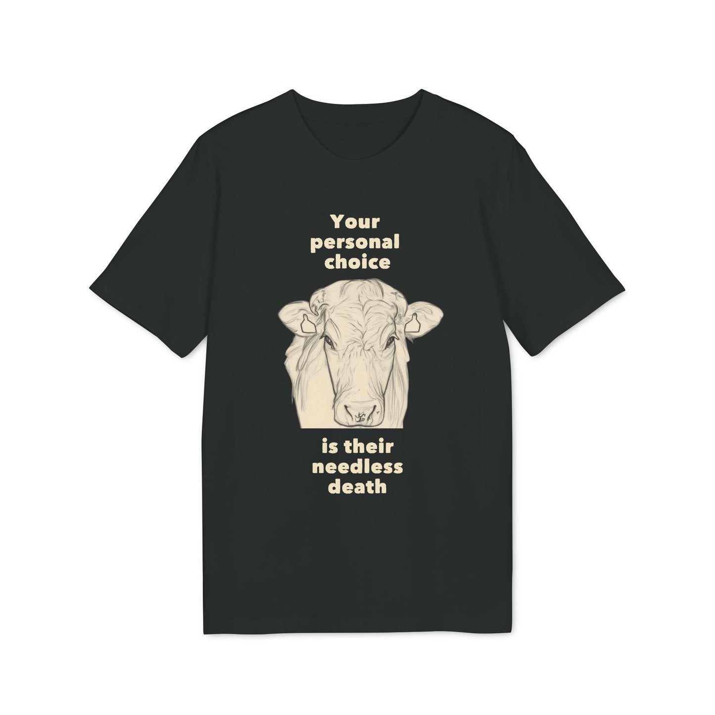 Your Personal Choice Is Their Needless Death - Unisex shirt