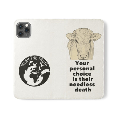 Phone Case - Logo + Your Personal Choice Is Their Needless Death
