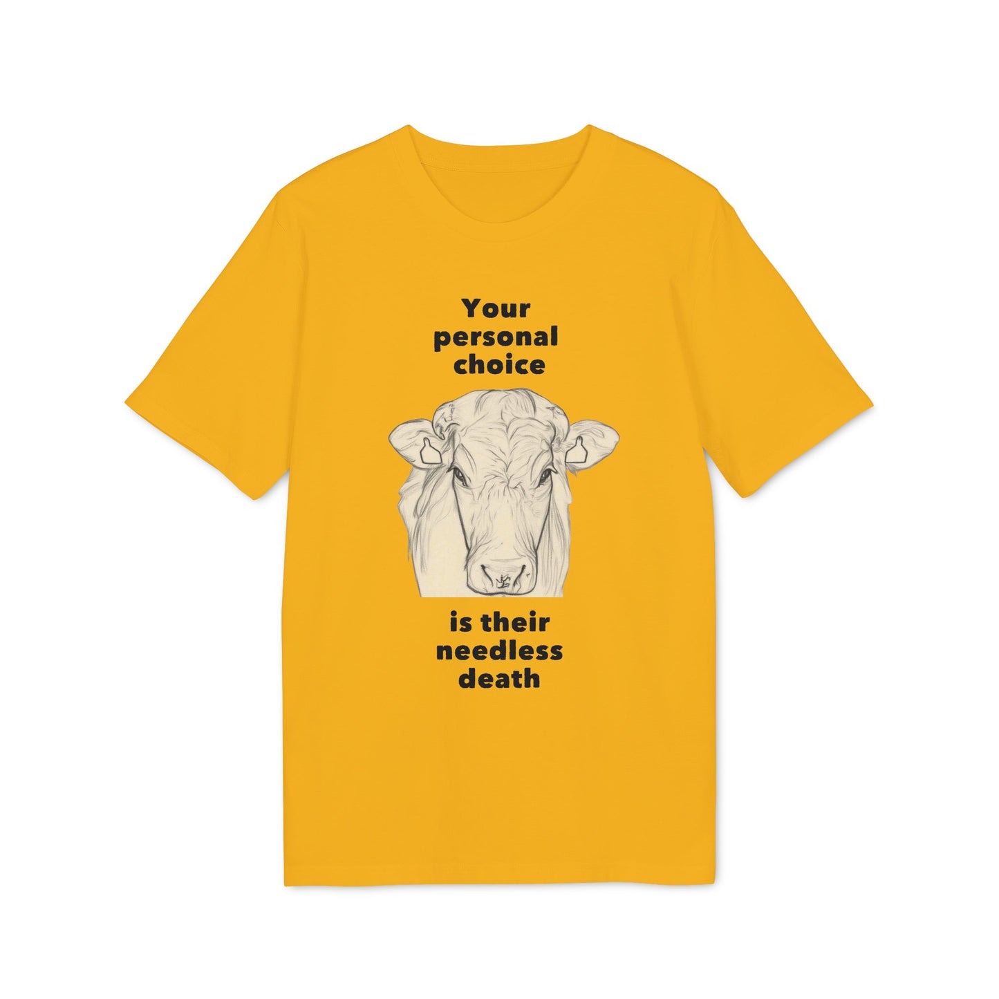 Your Personal Choice Is Their Needless Death - Unisex shirt