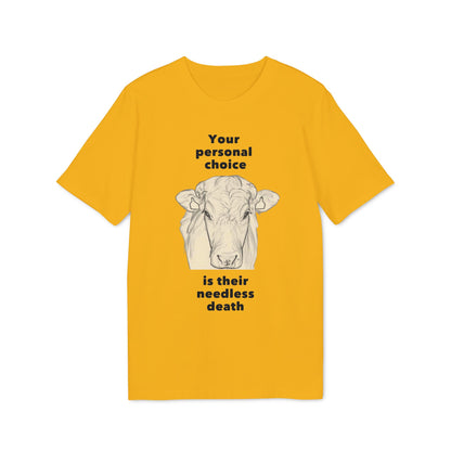 Your Personal Choice Is Their Needless Death - Unisex shirt
