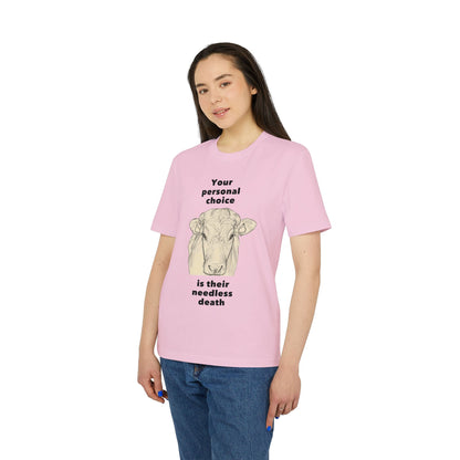 Your Personal Choice Is Their Needless Death - Unisex shirt
