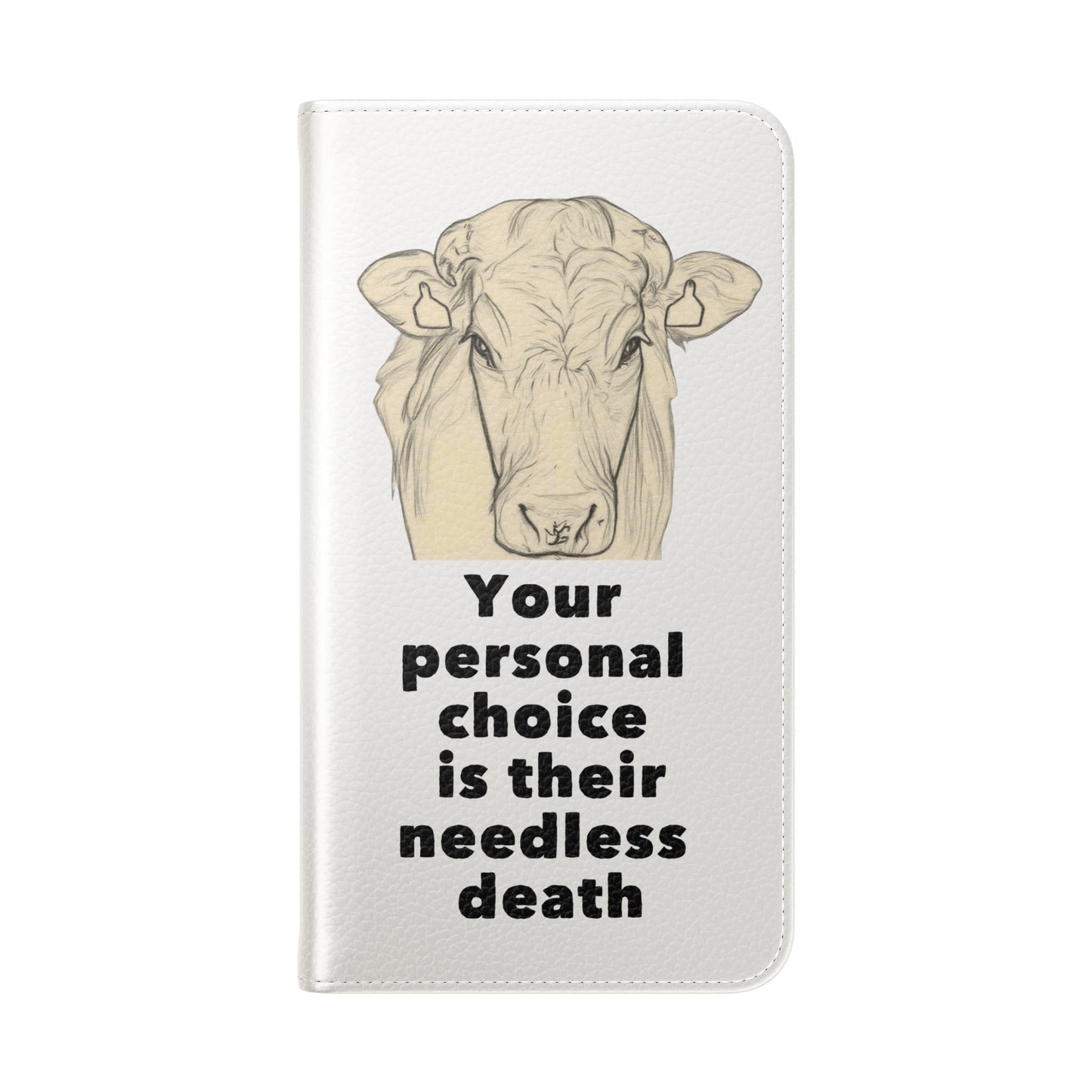 Phone Case - Logo + Your Personal Choice Is Their Needless Death