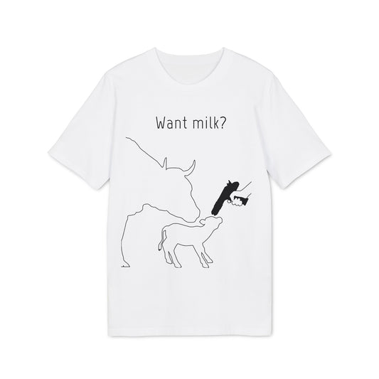 Want Milk? - Unisex T-shirt - Confronting Milk consumers with Mother Cow, Calf and bolt gun