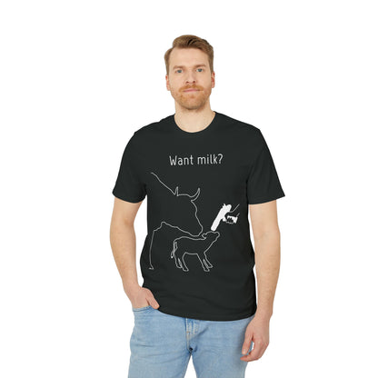 Want Milk? - Unisex T-shirt - Confronting Milk consumers with Mother Cow, Calf and bolt gun