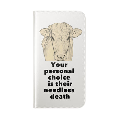 Phone Case - Logo + Your Personal Choice Is Their Needless Death