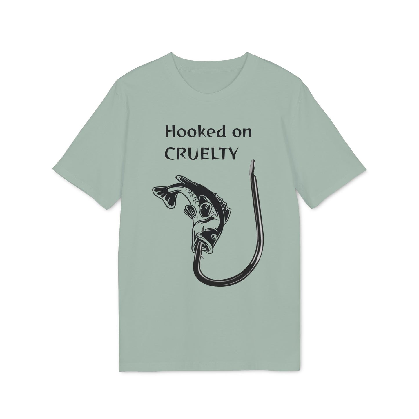 Hooked On Cruelty - Unisex T-Shirt - Against Fishing - Catch the eye of fishermen