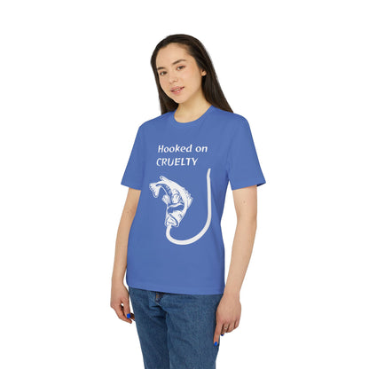 Hooked On Cruelty - Unisex T-Shirt - Against Fishing - Catch the eye of fishermen