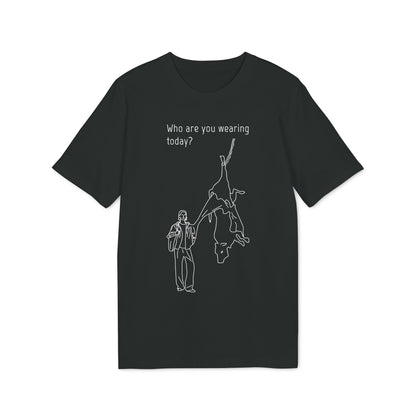 Who are you wearing today? - Unisex T-shirt - Against leather industry - cow skin to leather jacket