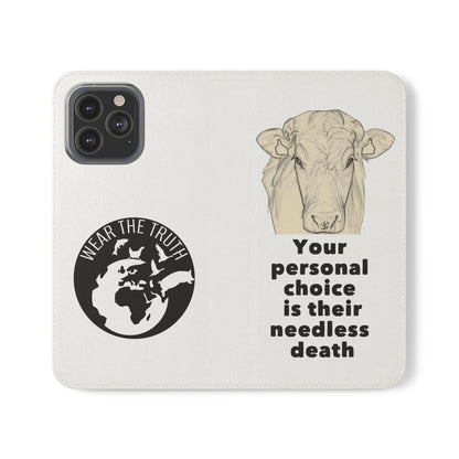 Phone Case - Logo + Your Personal Choice Is Their Needless Death