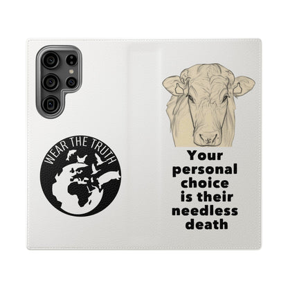Phone Case - Logo + Your Personal Choice Is Their Needless Death