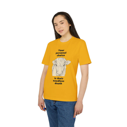 Your Personal Choice Is Their Needless Death - Unisex shirt