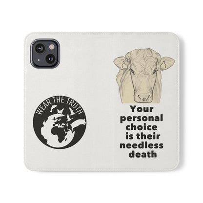 Phone Case - Logo + Your Personal Choice Is Their Needless Death