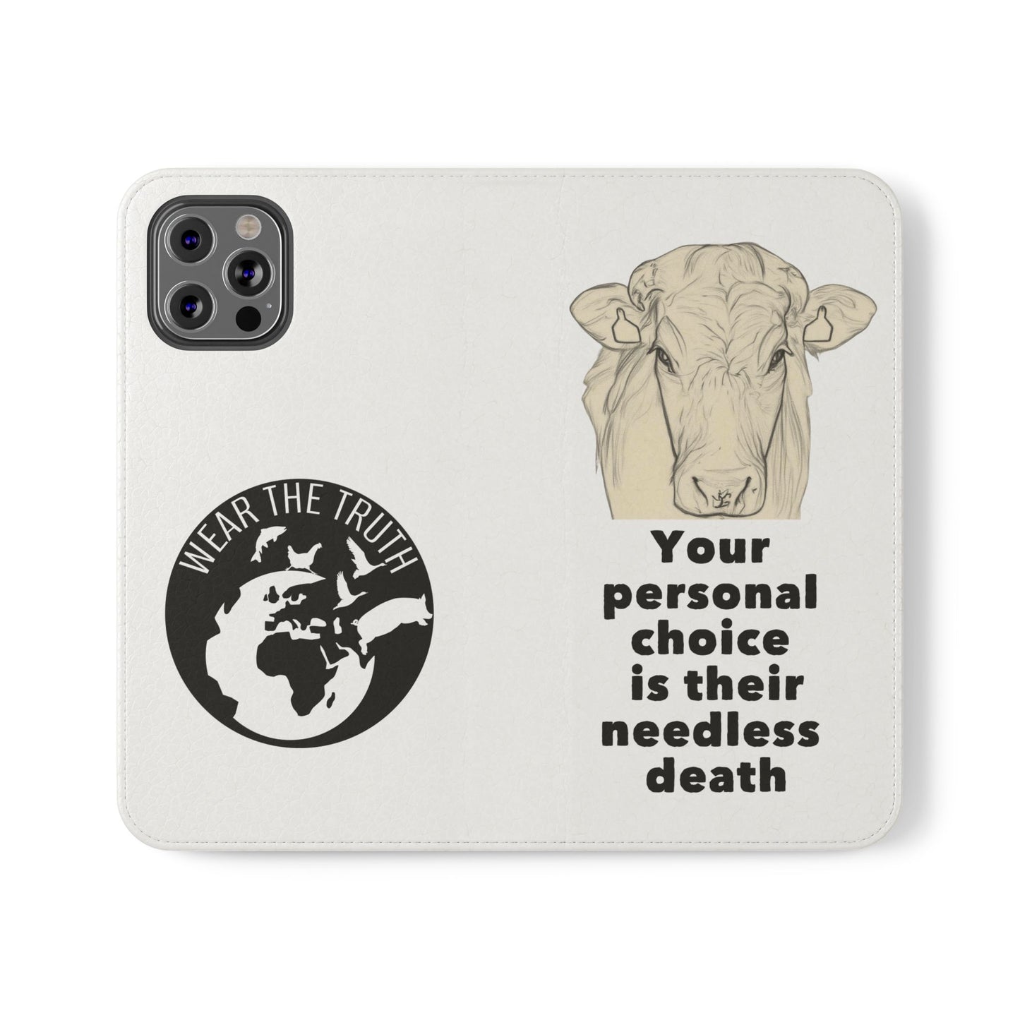 Phone Case - Logo + Your Personal Choice Is Their Needless Death
