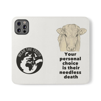 Phone Case - Logo + Your Personal Choice Is Their Needless Death