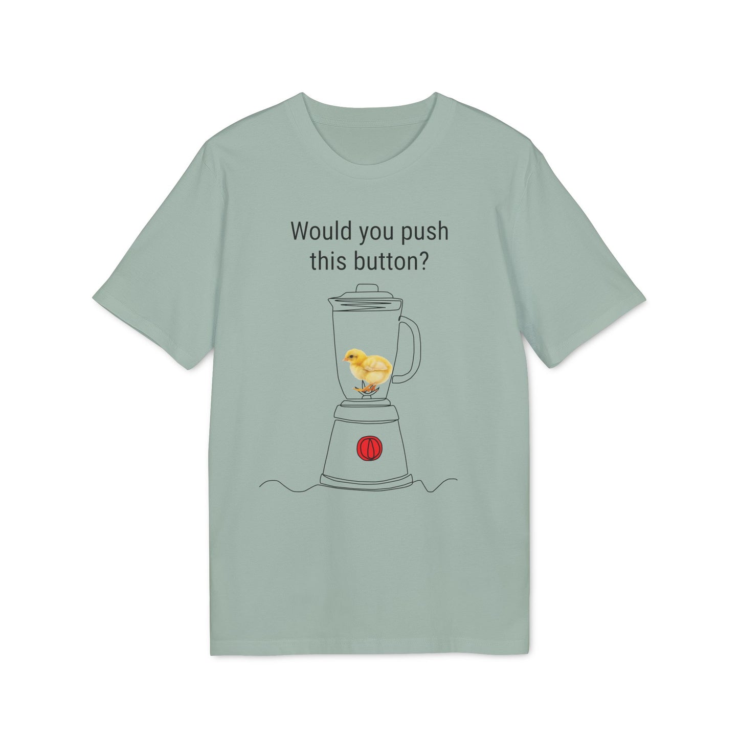 Would you push the button? - Unisex Creator 2.0 T-Shirt - Against egg industry