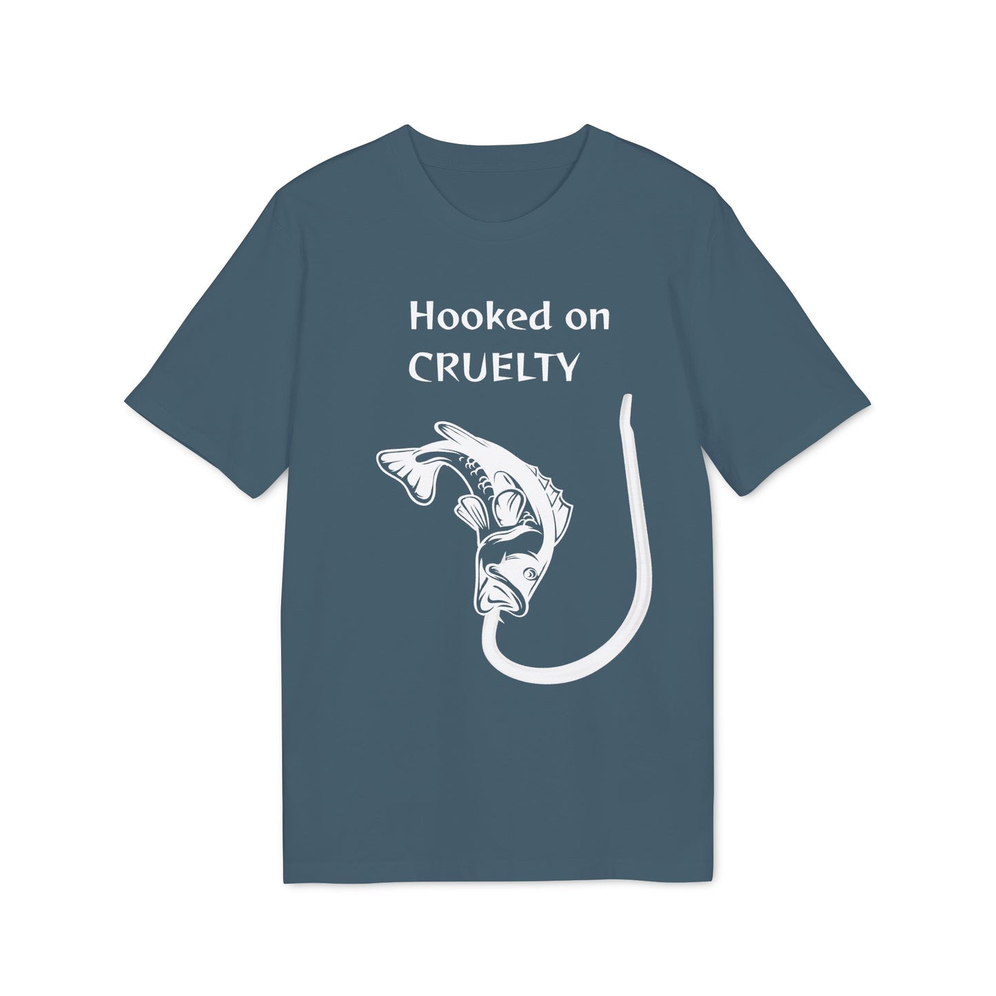 Hooked On Cruelty - Unisex T-Shirt - Against Fishing - Catch the eye of fishermen