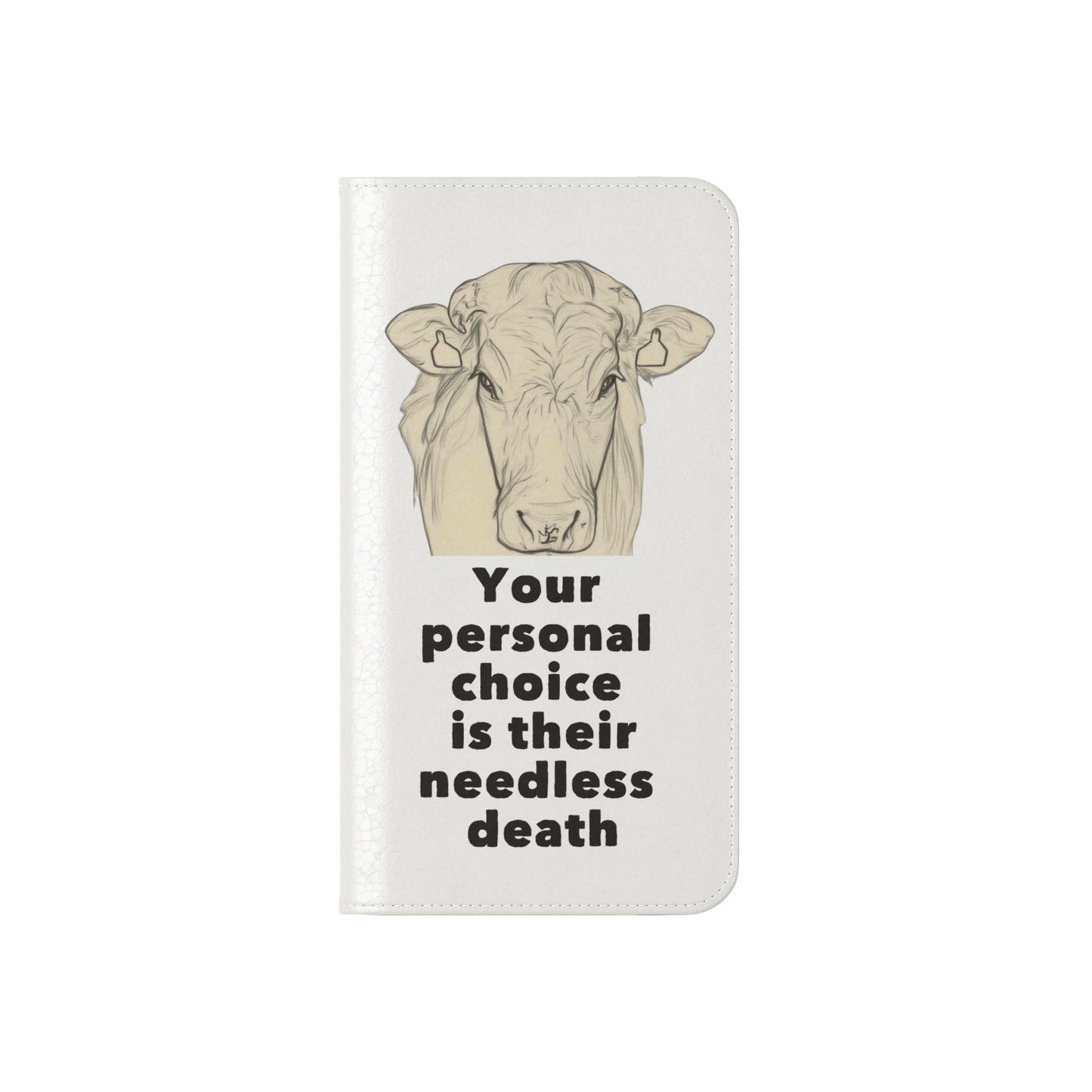 Phone Case - Logo + Your Personal Choice Is Their Needless Death