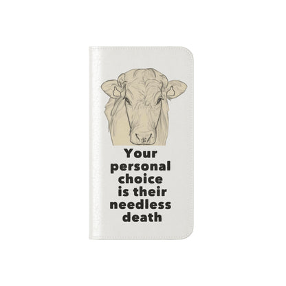 Phone Case - Logo + Your Personal Choice Is Their Needless Death