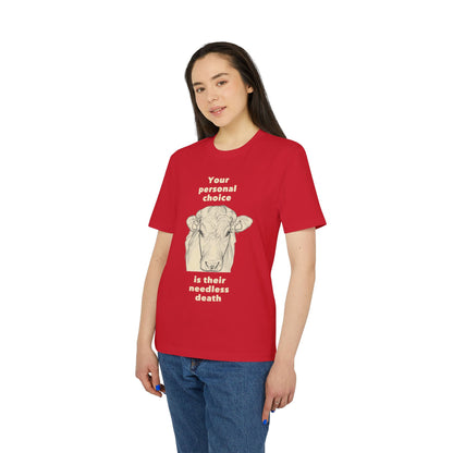 Your Personal Choice Is Their Needless Death - Unisex shirt