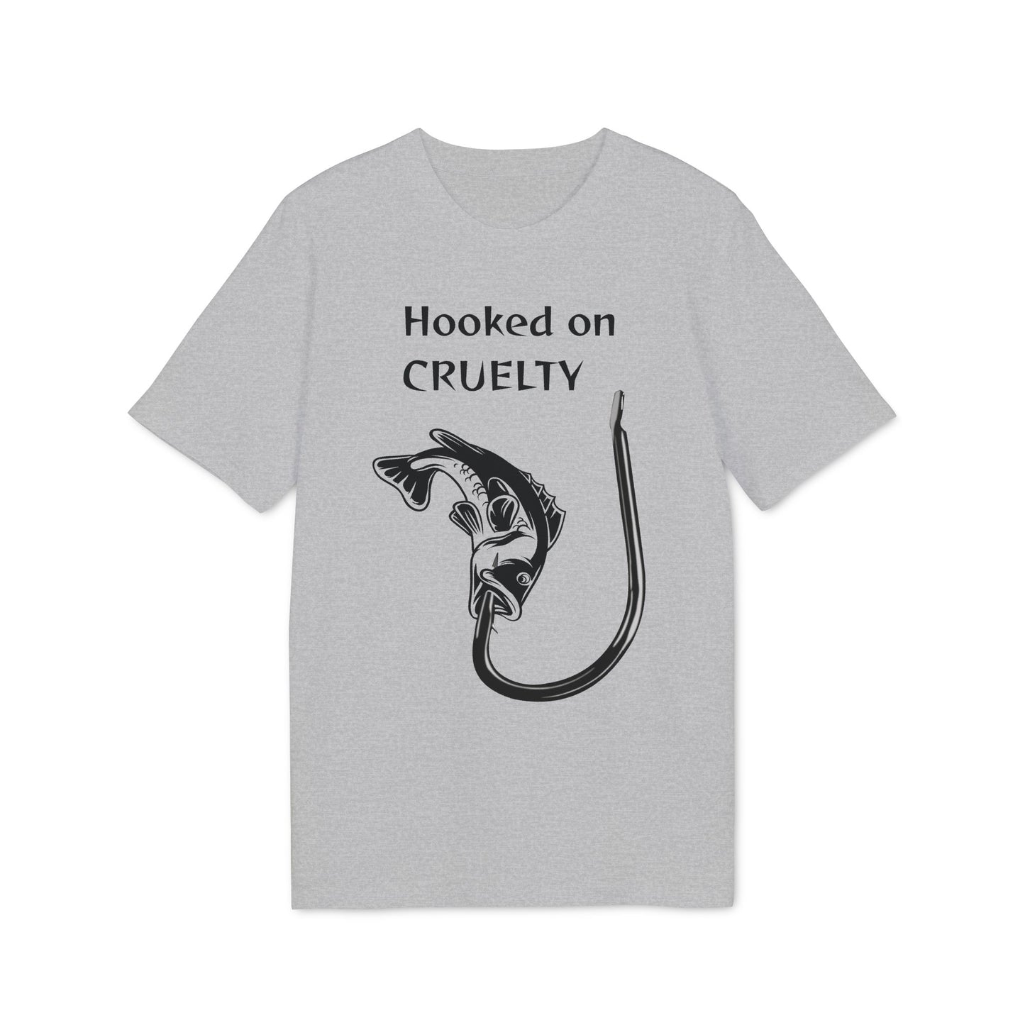 Hooked On Cruelty - Unisex T-Shirt - Against Fishing - Catch the eye of fishermen