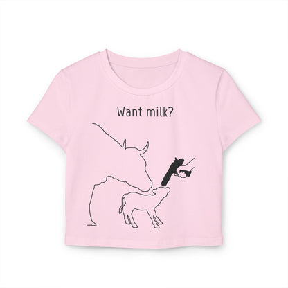 Want Milk? - Crop Tee - Against Milk Industry