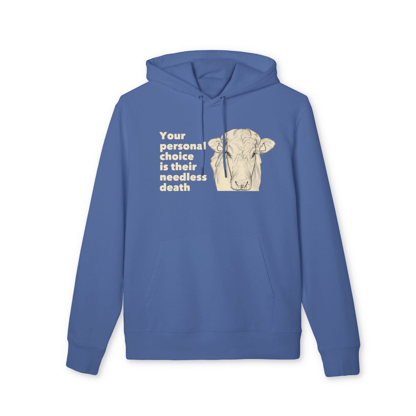 Your Personal Choice Is Their Needless Death - Unisex Hoodie