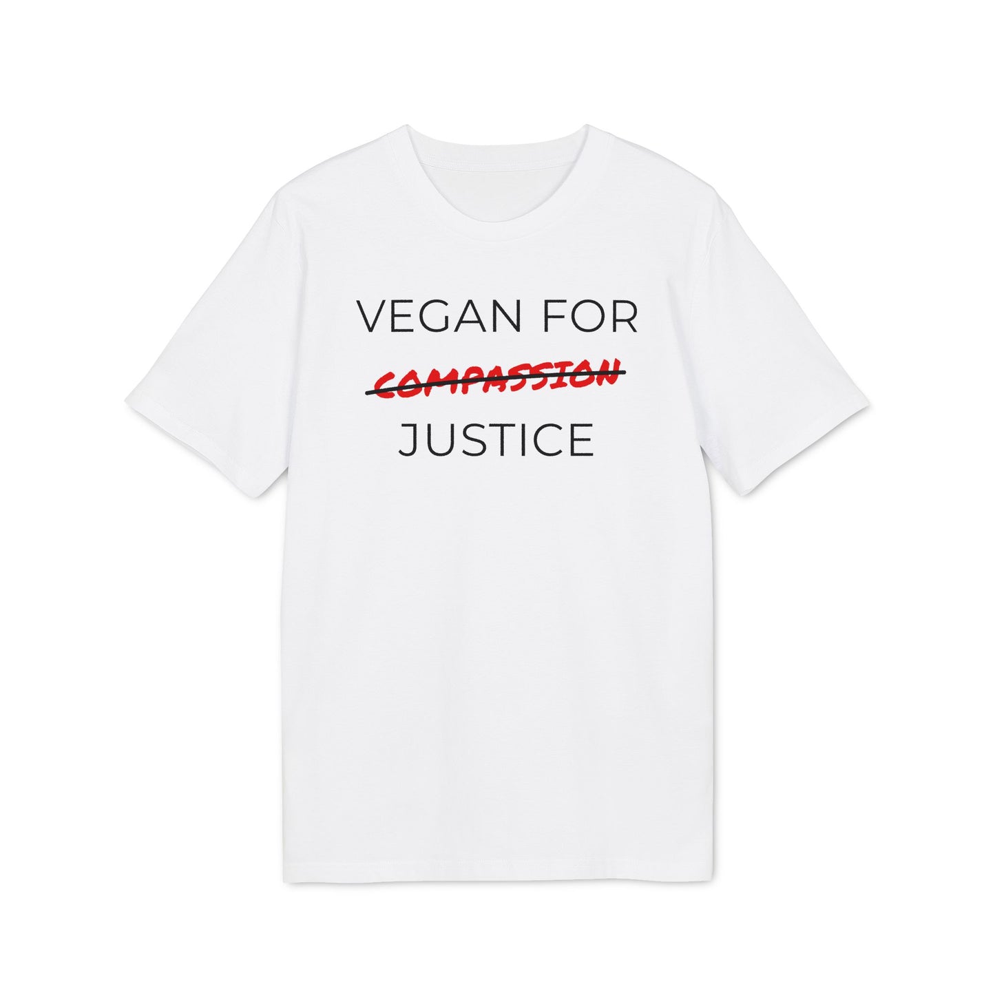 Vegan For Justice - Unisex T-shirt - Animal rights activism Shirt