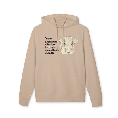 Your Personal Choice Is Their Needless Death - Unisex Hoodie