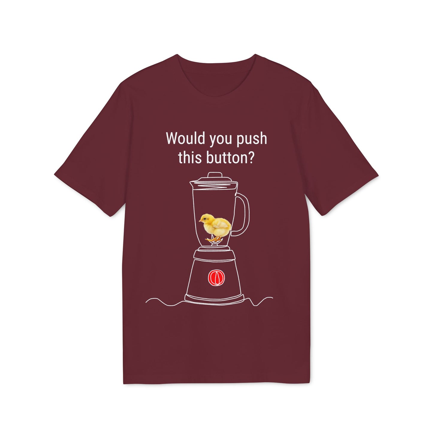 Would you push the button? - Unisex Creator 2.0 T-Shirt - Against egg industry