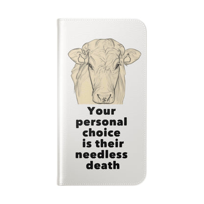 Phone Case - Logo + Your Personal Choice Is Their Needless Death