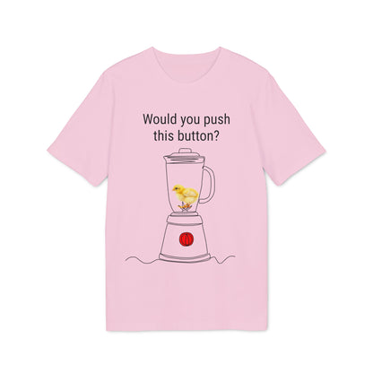 Would you push the button? - Unisex Creator 2.0 T-Shirt - Against egg industry