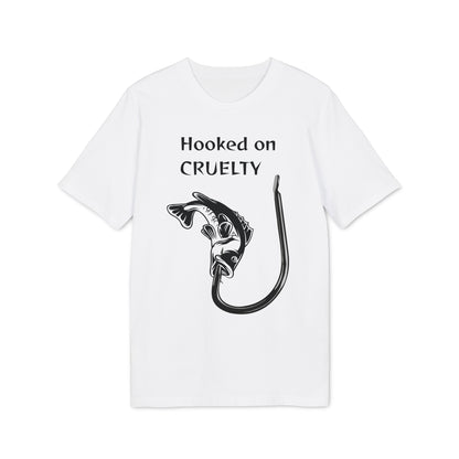 Hooked On Cruelty - Unisex T-Shirt - Against Fishing - Catch the eye of fishermen