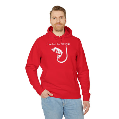 Hooked On Cruelty Design - Unisex Hoodie -  Against Fishing - Catch the eye of fishermen