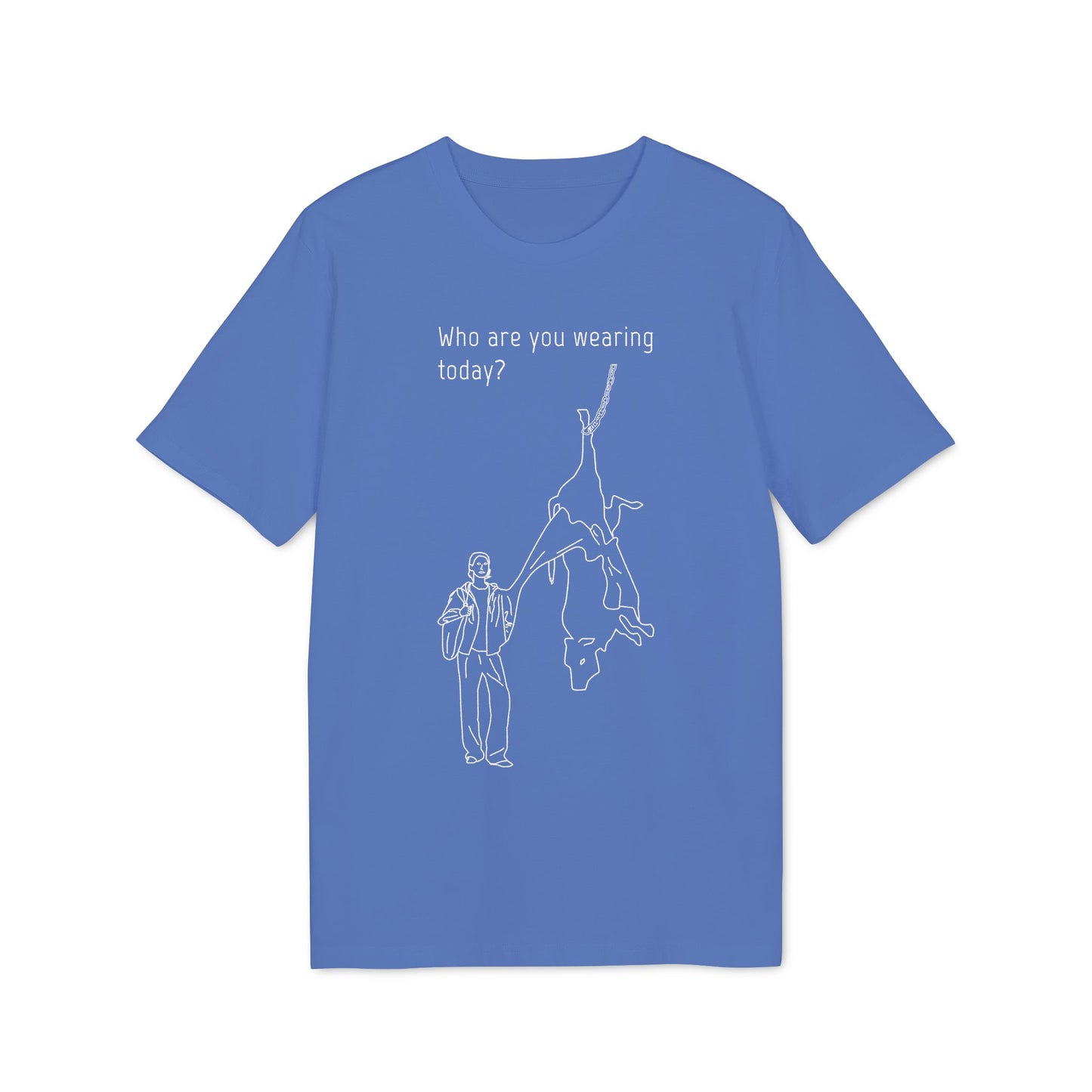 Who are you wearing today? - Unisex T-shirt - Against leather industry - cow skin to leather jacket