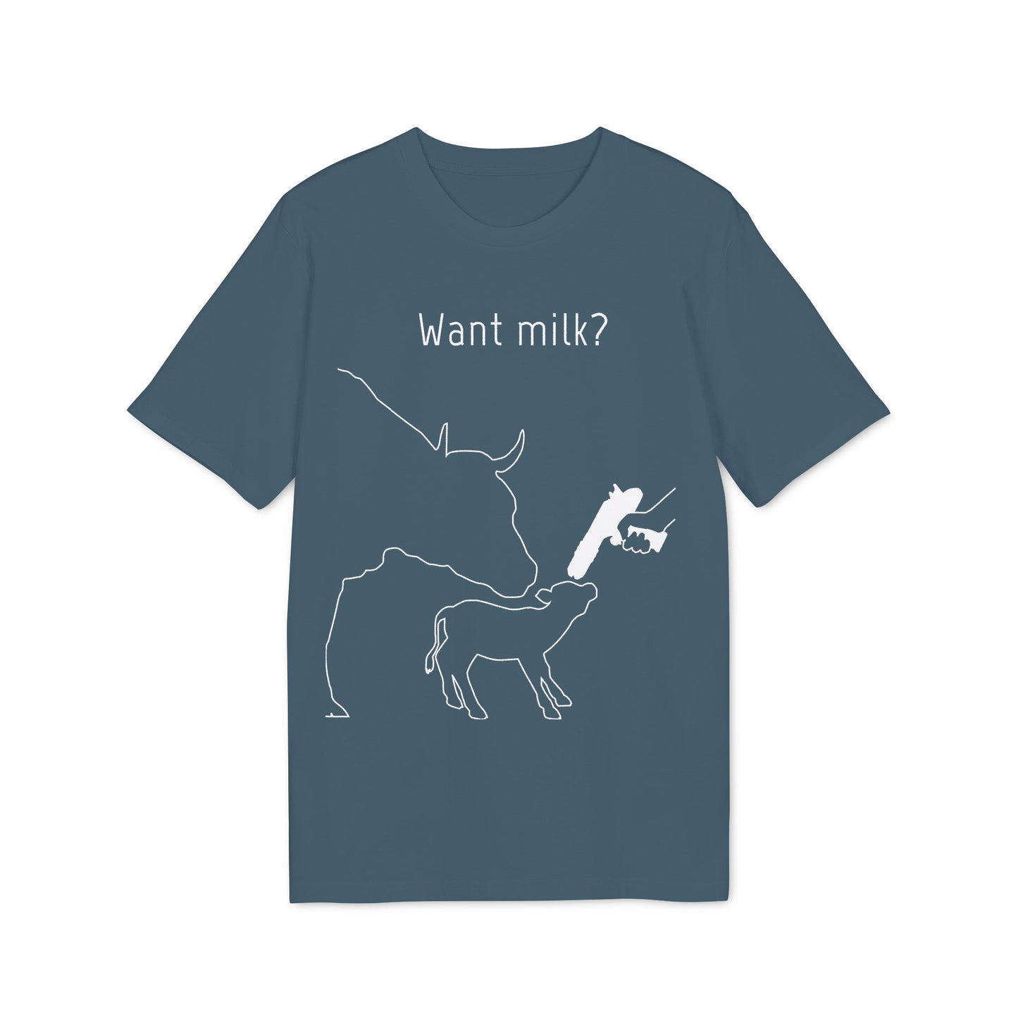 Want Milk? - Unisex T-shirt - Confronting Milk consumers with Mother Cow, Calf and bolt gun
