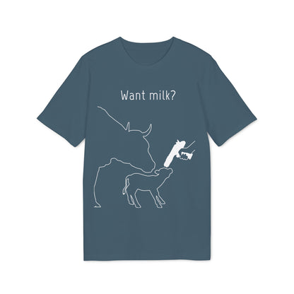 Want Milk? - Unisex T-shirt - Confronting Milk consumers with Mother Cow, Calf and bolt gun
