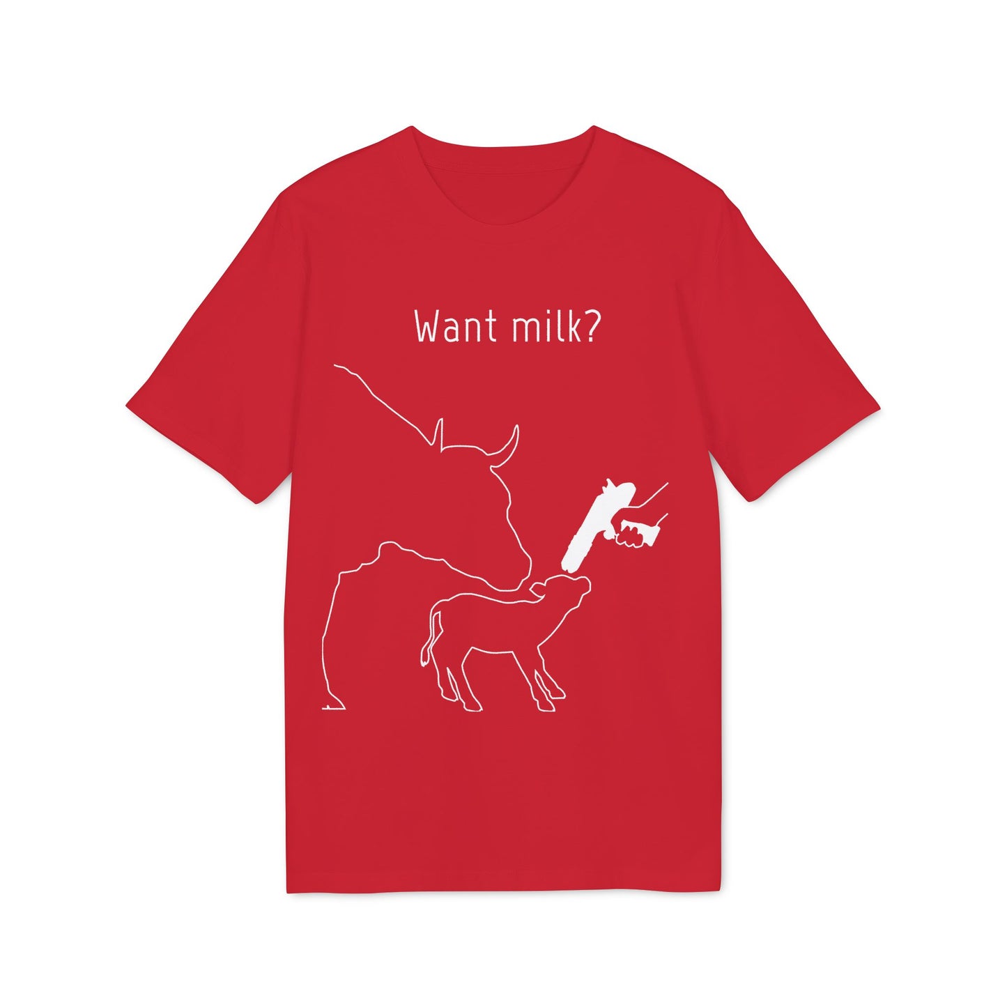 Want Milk? - Unisex T-shirt - Confronting Milk consumers with Mother Cow, Calf and bolt gun