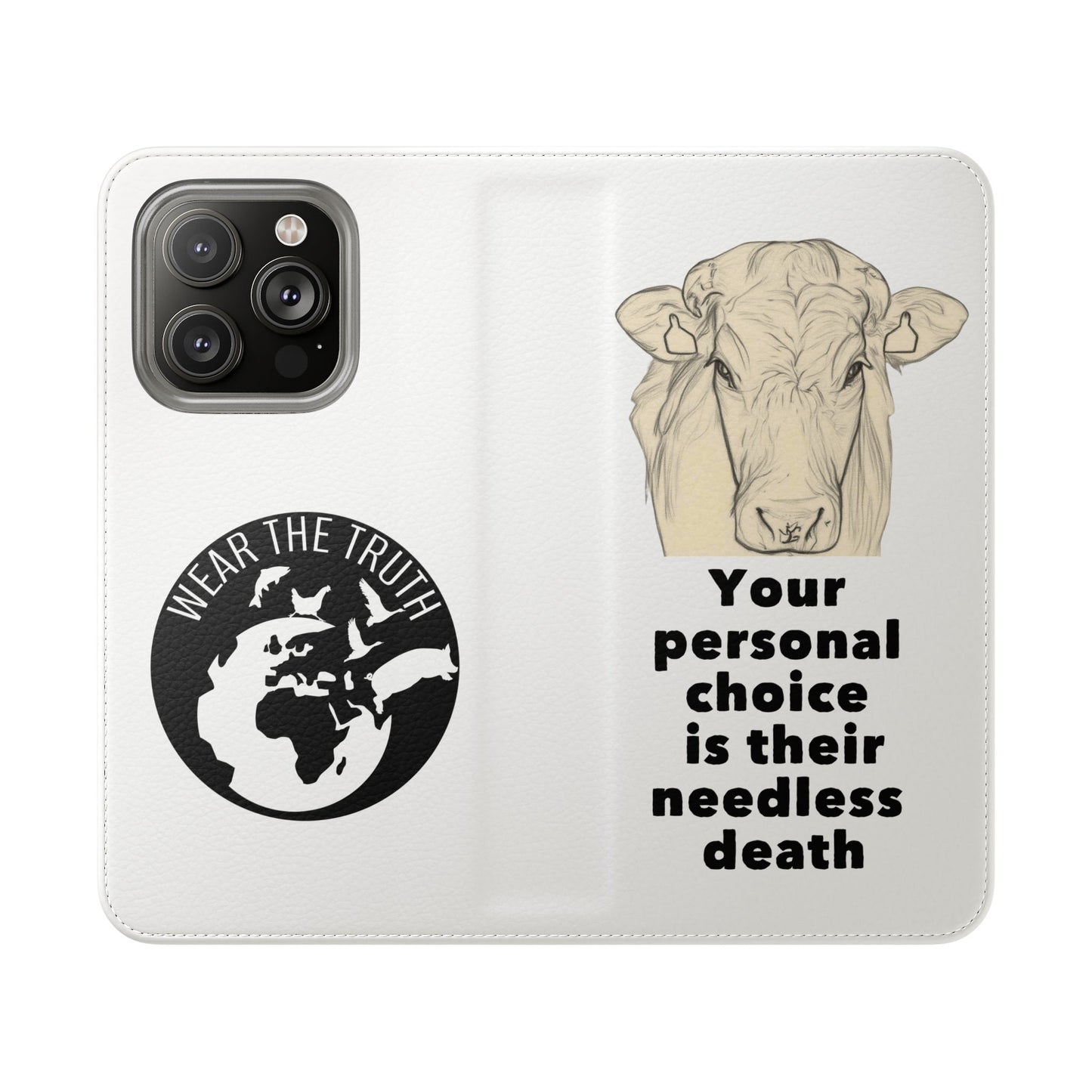 Phone Case - Logo + Your Personal Choice Is Their Needless Death