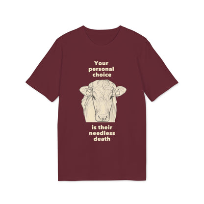 Your Personal Choice Is Their Needless Death - Unisex shirt