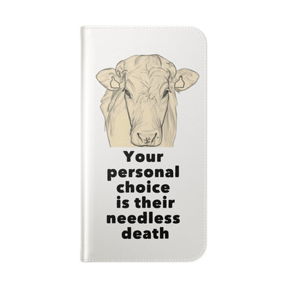 Phone Case - Logo + Your Personal Choice Is Their Needless Death