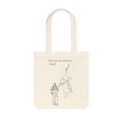 Who Are You Wearing Today - Woven Tote Bag - Against Leather Industry